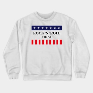 Rock ’n’ Roll First (Music / USA / America) Crewneck Sweatshirt